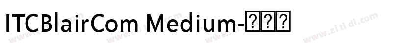 ITCBlairCom Medium字体转换